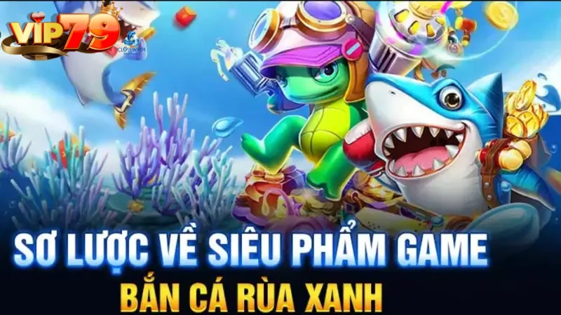 Sân chơi săn cá Vip79 là gì?